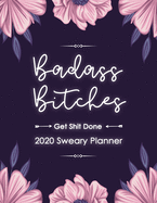 2020 Planner: Badass Bitches Get Shit Done Planner- Weekly And Monthly Planner With Swear Cover Motivational For Women Friend Gifts Flowers Purple 8.5x11