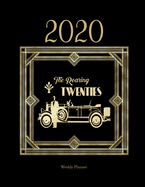 2020 The Roaring Twenties Weekly Planner: Large 8.5 x11 matte cover, two pages for each week, full page monthly calendar, inspirational quotes & space to write affirmations. A great gift.