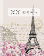 2020 Weekly Planner: Large Calendar Journal - Schedule Organizer January-December for Women - 12 Month 52 Weeks Plus Ruled Pages - Paris Eiffelturm