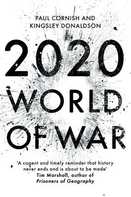 2020: World of War - Cornish, Paul, and Donaldson, Kingsley