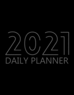 2021 Daily Planner: 12 Month Organizer, Agenda for 365 Days, One Page Per Day, Hourly Organizer Book for Daily Activities and Appointments, White Paper, 8.5  x 11 , 365+ Pages