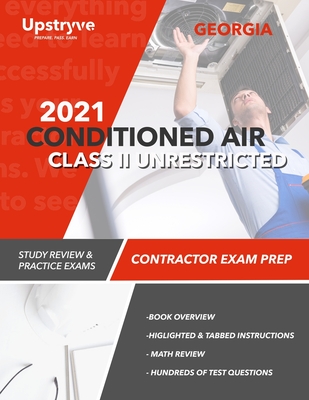 2021 Georgia Conditioned Air Class II Unrestricted Contractor Exam Prep: Study Review & Practice Exams - Inc, Upstryve