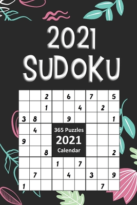 2021 Sudoku: Sudoku Puzzles A Day 9x9 January to December 2021 Daily Calendar, 365 Puzzles, 4 Levels of Difficulty (Easy to Extreme) Black Cover - Bowers, Figueroa
