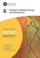 2022-2023 Basic and Clinical Science CourseTM, Section 06: Pediatric Ophthalmology and Strabismus
