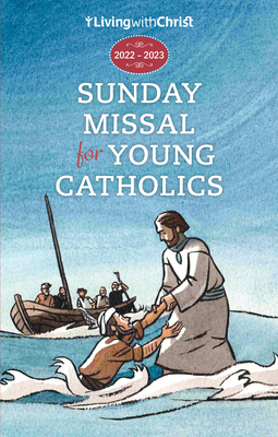 2022-2023 Living with Christ Sunday Missal for Young Catholics - Living with Christ