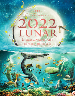 2022 Lunar and Seasonal Diary- Northern Hemisphere - DeMarco, Stacey