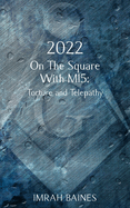 2022: On The Square With MI5: Torture and Telepathy
