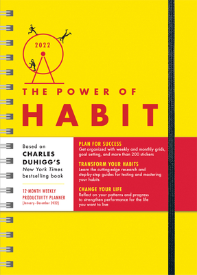 2022 Power of Habit Planner: a 12-Month Productivity Organizer to Master Your Habits and Change Your Life (Weekly Motivational Personal Development Planner With Habit Trackers and Stickers) - Duhigg, Charles