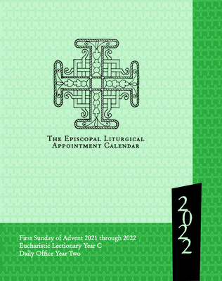 2022 the Episcopal Liturgical Appointment Calendar: 13 Months, December 2021-December 2022 - Publishing, Church (Contributions by)