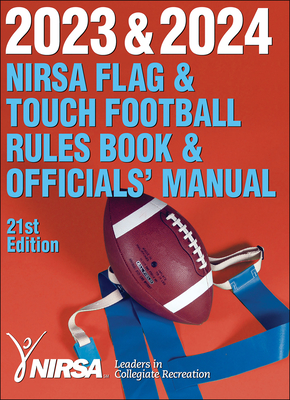 2023 & 2024 NIRSA Flag & Touch Football Rules Book & Officials' Manual - National Intramural Recreational Sports Association (Nirsa)