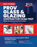 2023 Florida County PROV Glass & Glazing Contractor Exam Prep: 2023 Study Review & Practice Exams