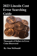 2023 Lincoln Cent Error Searching Guide: 250,000 Coins Searched