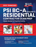 2023 Tennessee PSI BC-A Residential Contractor Exam Prep: Volume 1: Study Review & Practice Exams