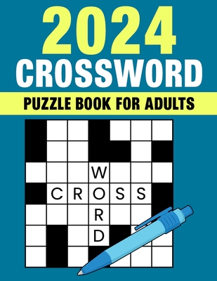 2024 Crossword Puzzle Book For Adults: Easy to Medium Level Crossword Puzzles Book For Daily Mental Fitness - P Lucas, Erin