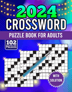 2024 crossword puzzle book for adults with solution: There are more than 100+ medium to hard crossword puzzles available for adults and seniors! (crossword puzzle books for adults)