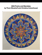 2024 Poetry and Mandalas: Collaboration of Thom Woodruff (Poet) and christina Culverhouse (Artist)