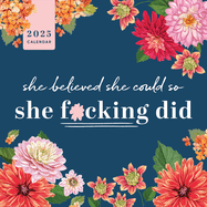 2025 She Believed She Could So She F*Cking Did Wall: Get Sh*T Done & Keep Persisting (Inspiring Monthly Calendar, White Elephant Gag Gift) (Calendars & Gifts to Swear By)