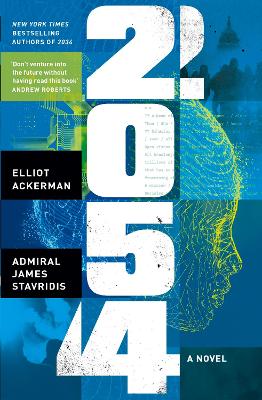 2054: A Novel - Ackerman, Elliot, and Stavridis, James, Admiral