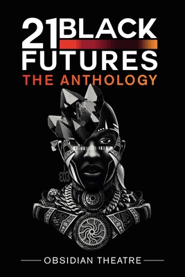 21 Black Futures - Theatre, Obsidian (Editor)