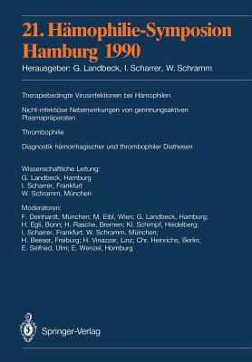 21. Hamophilie-Symposion: Hamburg 1990 - Landbeck, G (Contributions by), and Deinhardt, F (Contributions by), and Scharrer, I (Contributions by)