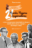 21 Heris Negros Inspiradores: A vida de Realizadores Importantes do sculo XX: Martin Luther King Jr, Malcolm X, Bob Marley e outros (Livro Biogrfico para jovens e adultos)