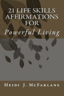 21 Life Skills Affirmations for Powerful Living