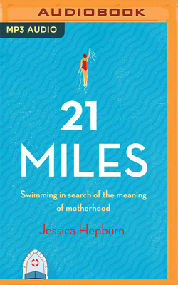 21 Miles - Hepburn, Jessica (Read by)