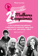 21 Mulheres Excepcionais: A vida de Lutadores pela Liberdade e Rompedoras de Barreiras: Angela Davis, Marie Curie, Jane Goodall e outras (Livro Biogrfico para jovens e adultos)