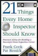 21 Things Every Home Inspector Should Know - Cook, Frank, and Remick, Pat, and Frank