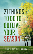 21 Things to do to Outlive Your Season