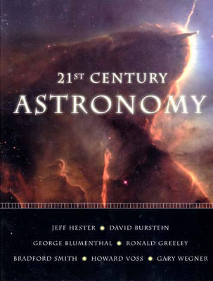21st Century Astronomy - Hester, Jeff, and Burstein, David, and Blumenthal, George