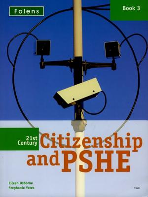 21st Century Citizenship & PSHE: Book 3 - Osborne, Eileen, and Yates, Stephanie