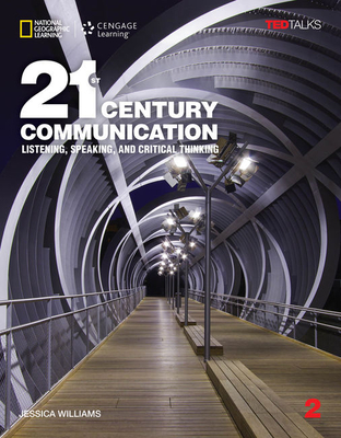 21st Century Communication 2: Listening, Speaking and Critical Thinking - Williams, Jessica