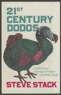 21st Century Dodos: A Collection of Endangered Objects (and Other Stuff)