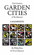 21st Century Garden Cities of to-Morrow. A Manifesto
