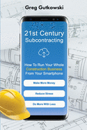 21st Century Subcontracting: How To Run Your Whole Construction Business From Your Smartphone
