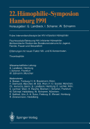 22. Hmophilie-Symposion Hamburg 1991: Verhandlungsberichte: Frhe Interventionstherapie Bei Hiv-Infizierten Hmophilen; Psychosoziale Betreuung Hiv-Infizierter Hmophiler: Multizentrische Studien Des Bundesministeriums Fr Jugend, Familie, Frauen Und...