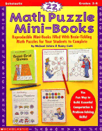 22 Math Puzzle Mini-Books: Reproducible Mini-Books Filled with Brain-Tickling Puzzles for Your Students to Complete - Schiro, Michael, and Cotti, Rainy