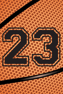 23 Journal: A Basketball Jersey Number #23 Twenty Three Notebook For Writing And Notes: Great Personalized Gift For All Players, Coaches, And Fans (Black Dimple Seam Ball Print)