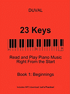 23 Keys: Read and Play Piano Music Right from the Start, Book 1 (USA Ed.)