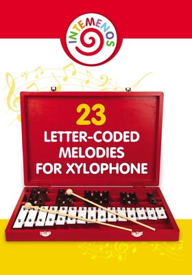 23 Letter-Coded Melodies for Xylophone: 23 Letter-Coded Xylophone Sheet Music for Beginner - Winter, Helen
