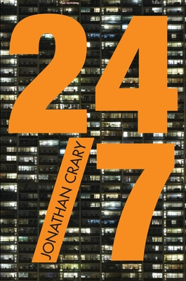 24/7: Late Capitalism and the Ends of Sleep - Crary, Jonathan