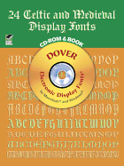 24 Celtic and Medieval Display Fonts CD-ROM and Book