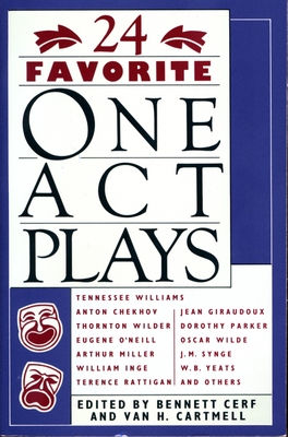 24 Favorite One Act Plays - Cerf, Bennett (Editor), and Cartmell, Van H (Editor)