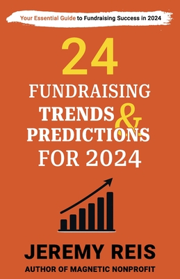 24 Fundraising Trends and Predictions for 2024 - Reis, Jeremy