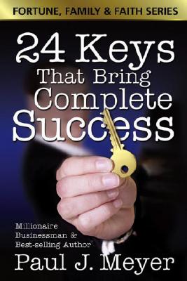 24 Keys That Bring Complete Success - Meyer, Paul J