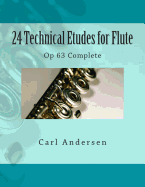 24 Technical Etudes for Flute: Op 63 Complete