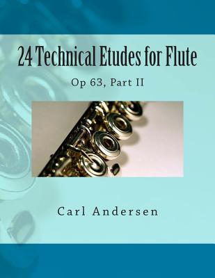 24 Technical Etudes for Flute: Op 63, Part II - Fleury, Paul M (Editor), and Andersen, Carl Joachim