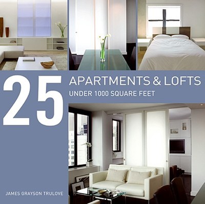 25 Apartments & Lofts Under 1000 Square Feet - Trulove, James Grayson