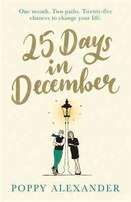 25 Days in December: The perfect heartwarming Christmas romance - Alexander, Poppy